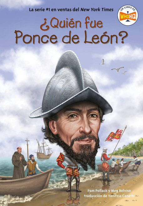 ¿Quién fue Ponce de León? (Spanish Edition) by Pam Pollack, Meg Belviso, Who HQ, Dede Putra, Yanitzia Canetti, 9780593658192