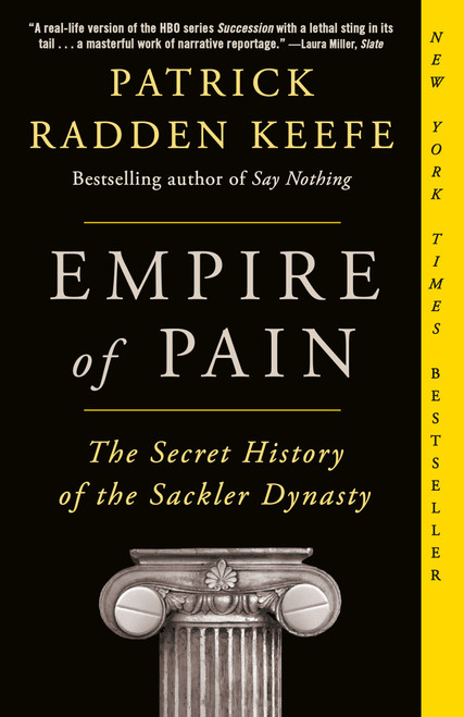 Empire of Pain (The Secret History of the Sackler Dynasty) - 9781984899019 by Patrick Radden Keefe, 9781984899019