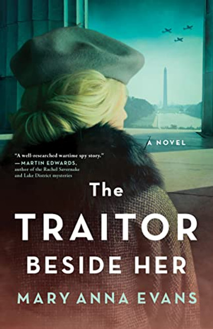 The Traitor Beside Her (A WWII Mystery) by Mary Anna Evans, 9781464215582