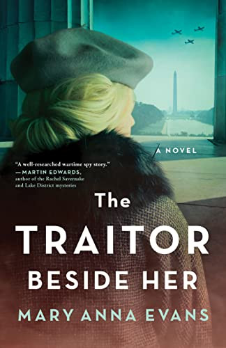 The Traitor Beside Her (A WWII Mystery) by Mary Anna Evans, 9781464215582