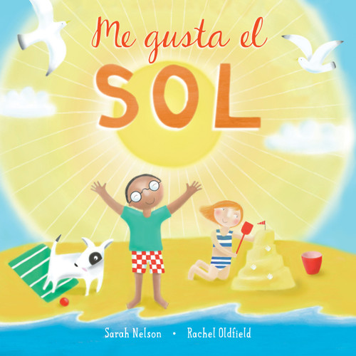 Me gusta el sol (Spanish Edition) by Sarah Nelson, Rachel Oldfield, 9781646865208