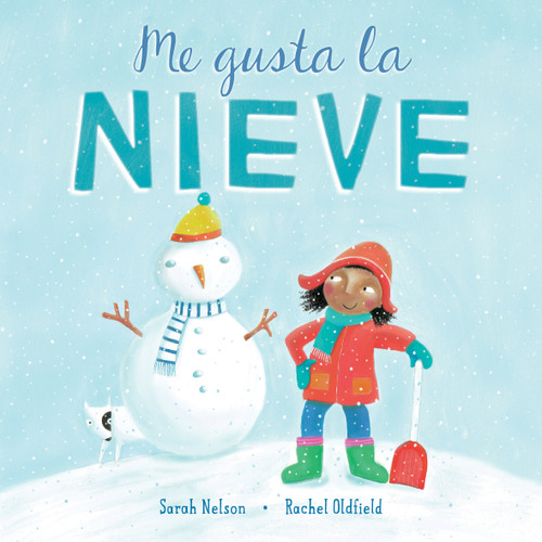 Me gusta la nieve (Spanish Edition) by Sarah Nelson, Rachel Oldfield, 9781646865222