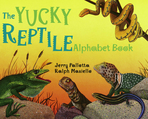 The Yucky Reptile Alphabet Book by Jerry Pallotta, Ralph Masiello, 9780881064544