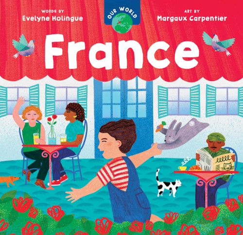 Our World: France by Evelyne Holingue, Margaux Carpentier, 9781646867189