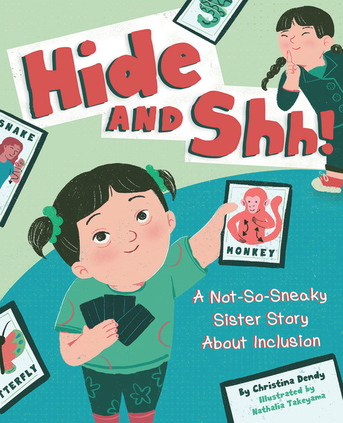 Hide and Shh! (A Not-So-Sneaky Sister Story About Inclusion) by Christina Dendy, Christina Dendy, Nathalia Takeyama, Nathalia Takeyama, 9798985805130