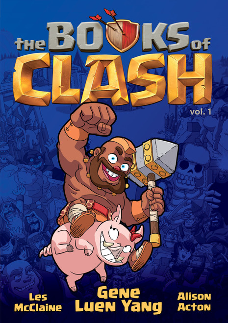 The Books of Clash Volume 1: Legendary Legends of Legendarious Achievery by Gene Luen Yang, Les McClaine, Alison Acton, 9781250816252
