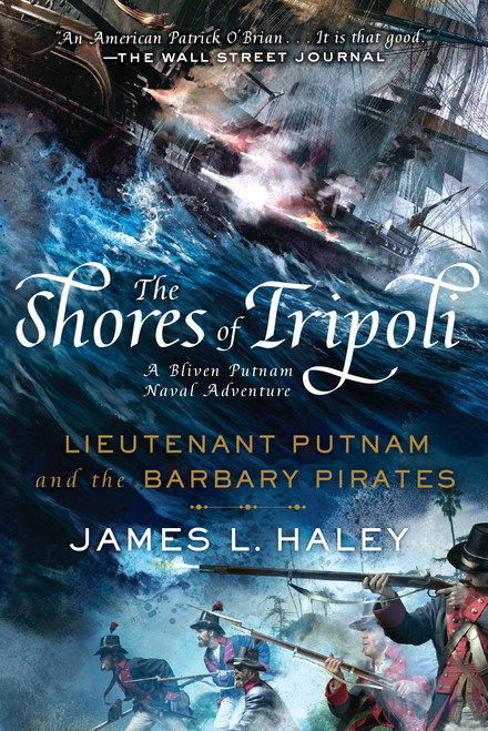The Shores of Tripoli (Lieutenant Putnam and the Barbary Pirates) by James L. Haley, 9780425278178