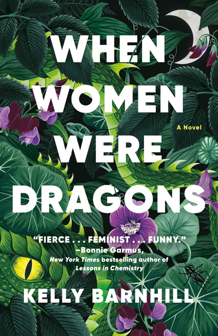 When Women Were Dragons (A Novel) - 9780593466575 by Kelly Barnhill, 9780593466575