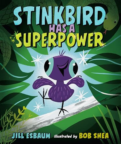 Stinkbird Has a Superpower by Jill Esbaum, Bob Shea, 9780593529522