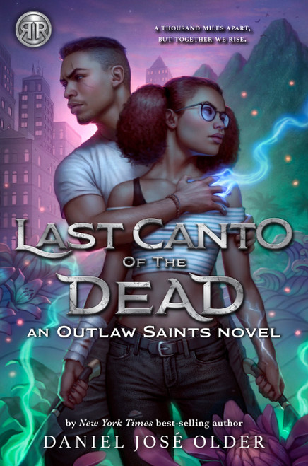 Rick Riordan Presents: Last Canto of the Dead -An Outlaw Saints Novel (Outlaw Saints, 2) by Daniel José Older, 9781368070904