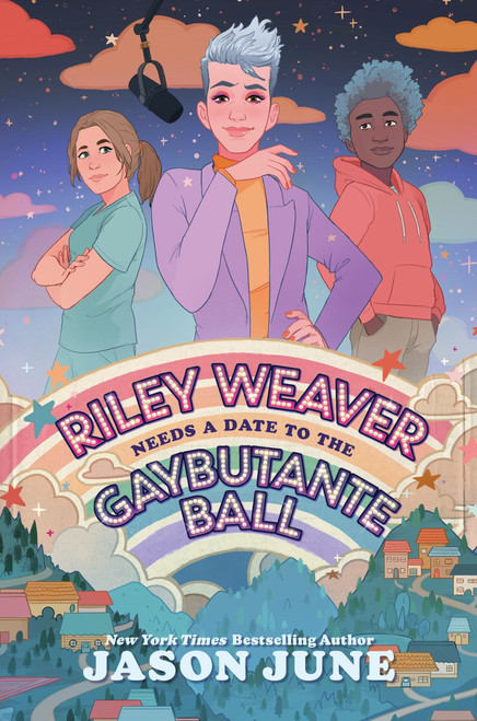 Riley Weaver Needs a Date to the Gaybutante Ball by Jason June, 9780063260030