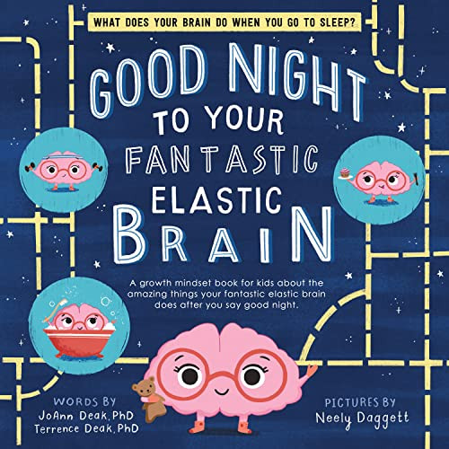 Good Night to Your Fantastic Elastic Brain by JoAnn Deak, Terrence Deak, Neely Daggett, 9781728220284