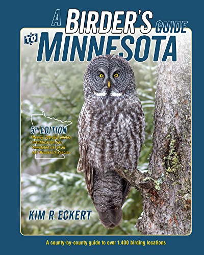A Birder's Guide to Minnesota (A County-by-County Guide to Over 1,400 Birding Locations) by Kim Richard Eckert, 9781735349916