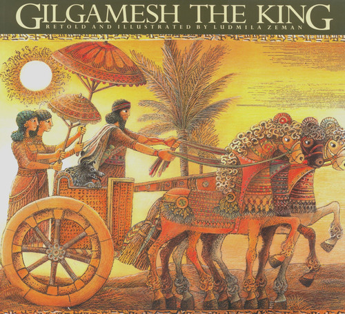 Gilgamesh the King by Ludmila Zeman, 9780887764370