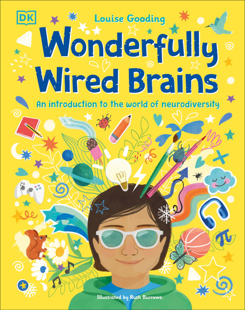 Wonderfully Wired Brains (An Introduction to the World of Neurodiversity) by Louise Gooding, Ruth Burrows, 9780744074635
