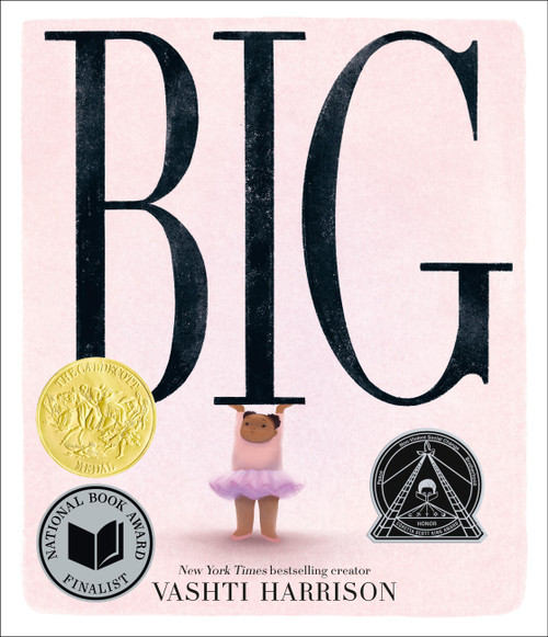 Big (Caldecott Medal Winner & Coretta Scott King Honor Title) by Vashti Harrison, 9780316353229