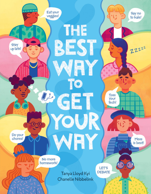 The Best Way to Get Your Way by Tanya Lloyd Kyi, Chanelle Nibbelink, 9781525305481
