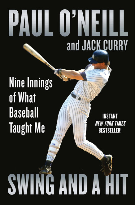 Swing and a Hit (Nine Innings of What Baseball Taught Me) - 9781538709627 by Paul O'Neill, Jack Curry, 9781538709627