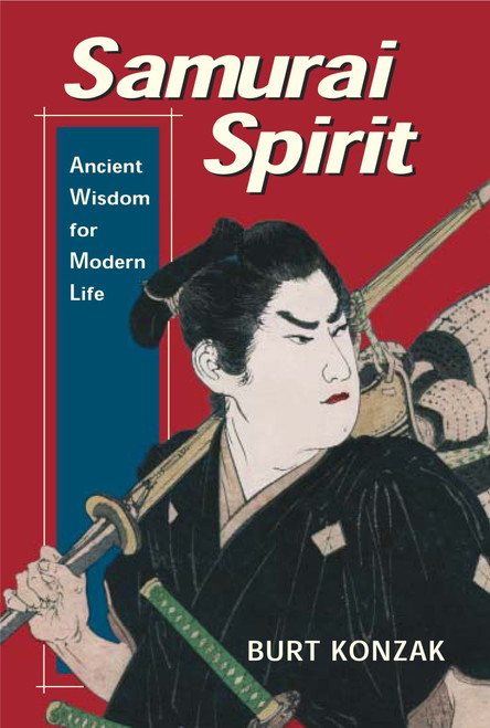 Samurai Spirit (Ancient Wisdom for Modern Life) by Burt Konzak, 9780887766114