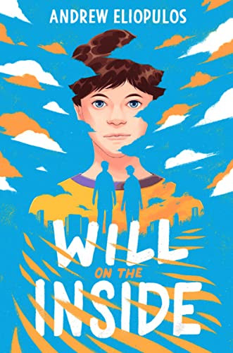 Will on the Inside by Andrew Eliopulos, 9780063228702