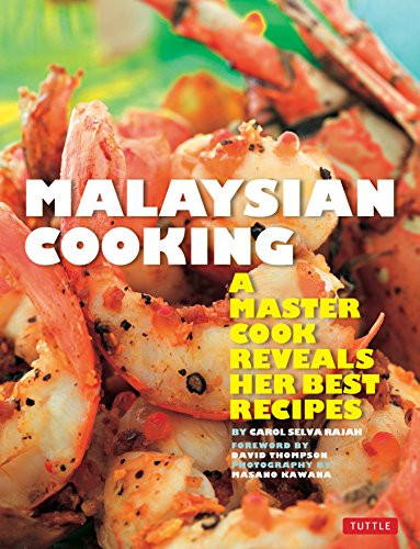 Malaysian Cooking (A Master Cook Reveals Her Best Recipes) by Carol Selva Rajah, Masano Kawana, 9780804850612
