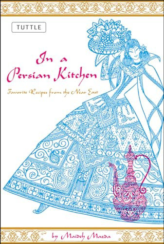 In a Persian Kitchen (Favorite Recipes from the Near East) by Maideh Mazda, 9780804816199