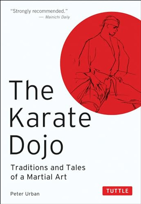 The Karate Dojo (Traditions and Tales of a Martial Art) by Peter Urban, 9780804817035