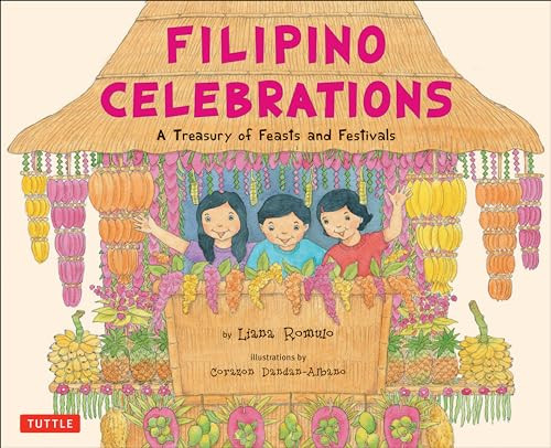 Filipino Celebrations (A Treasury of Feasts and Festivals) by Liana Romulo, Corazon Dandan-Albano, 9780804838214
