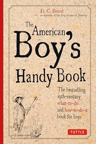 American Boy's Handy Book by Daniel C. Beard, 9780804844031