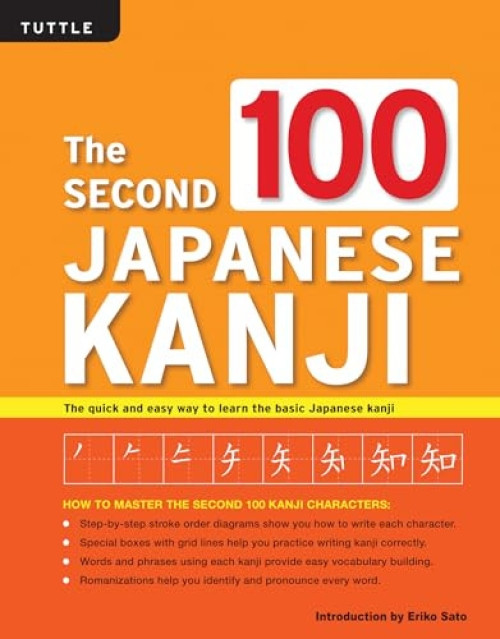 The Second 100 Japanese Kanji ((JLPT Level N5) The quick and easy way to learn the basic Japanese kanji) by Eriko Sato, 9780804844956