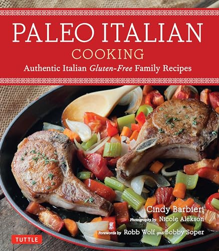 Paleo Italian Cooking (Authentic Italian Gluten-Free Family Recipes) - 9780804845120 by Cindy Barbieri, Nicole Alekson, 9780804845120