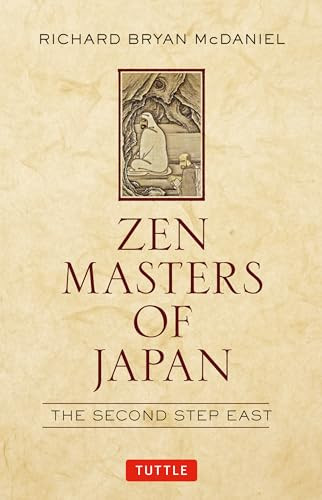 Zen Masters of Japan (The Second Step East) by Richard Bryan McDaniel, 9780804847971
