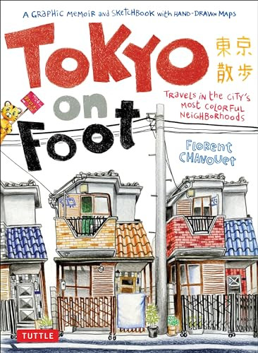 Tokyo on Foot (Travels in the City's Most Colorful Neighborhoods) by Florent Chavouet, 9784805311370