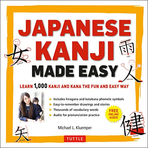Japanese Kanji Made Easy ((JLPT Levels N5 - N2) Learn 1,000 Kanji and Kana the Fun and Easy Way (Online Audio Download Included)) by Michael L. Kluemper, 9784805312773