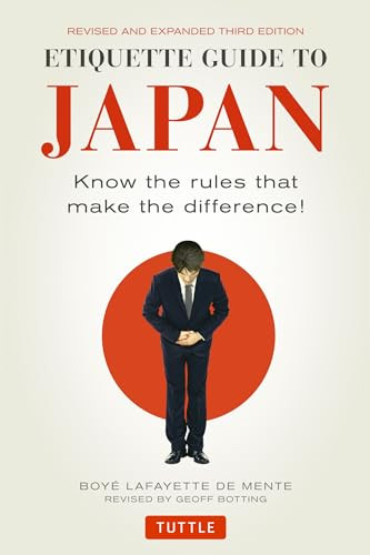 Etiquette Guide to Japan (Know the Rules that Make the Difference! (Third Edition)) by Boye Lafayette De Mente, Geoff Botting, 9784805313619