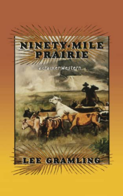 Ninety-Mile Prairie (A Cracker Western) by Lee Gramling, 9781561642571