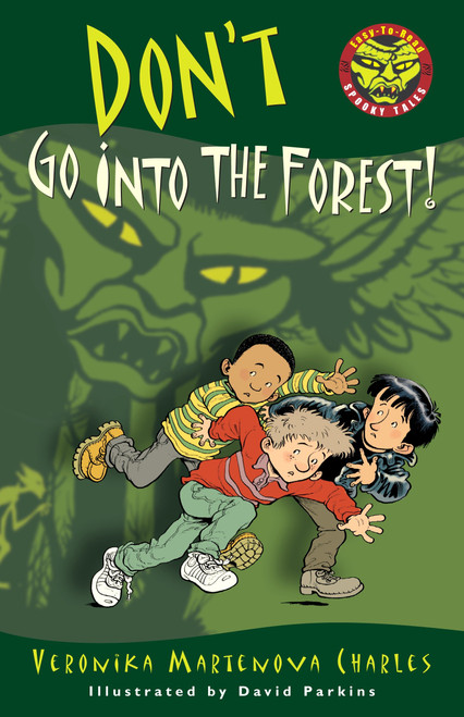 Don't Go into the Forest! by Veronika Martenova Charles, David Parkins, 9780887767784