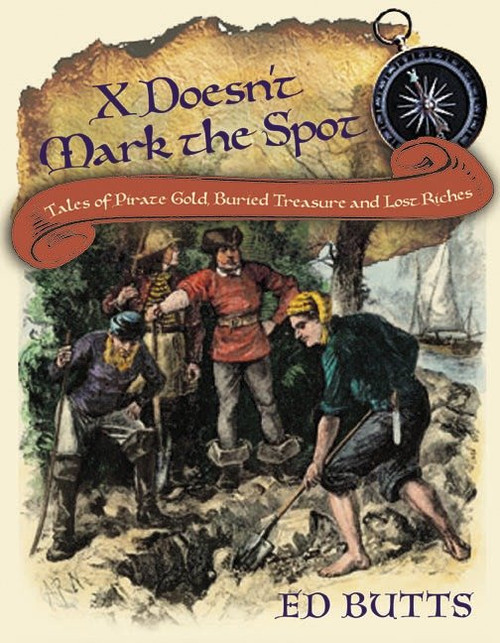 X Doesn't Mark the Spot (Tales of Pirate Gold, Buried Treasure, and Lost Riches) by Ed Butts, 9780887768088