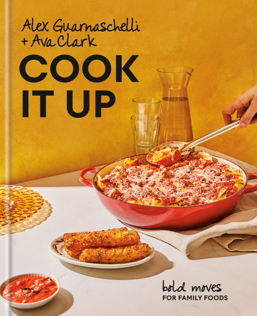 Cook It Up (Bold Moves for Family Foods: A Cookbook) by Alex Guarnaschelli, Ava Clark, 9780593577981