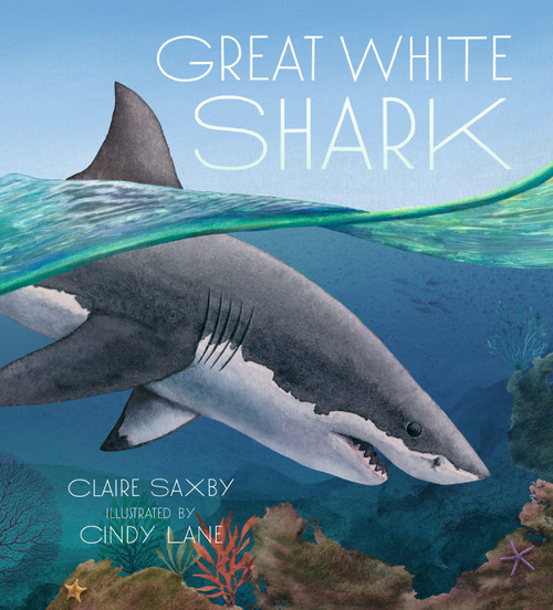 Great White Shark - 9781536225037 by Claire Saxby, Cindy Lane, 9781536225037