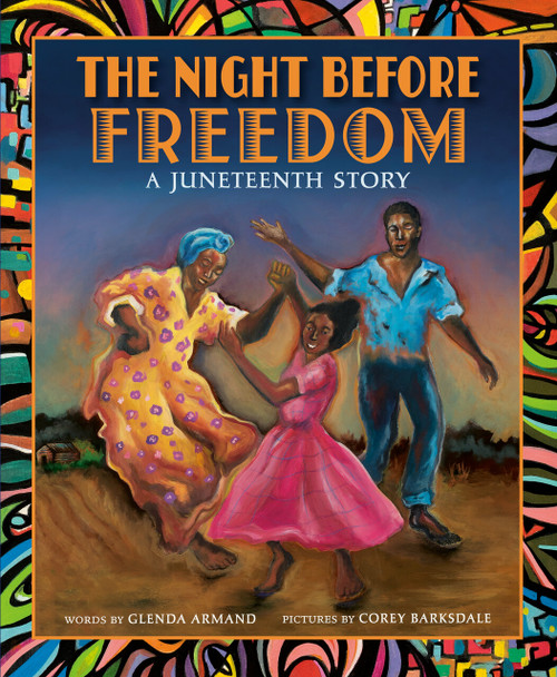 The Night Before Freedom (A Juneteenth Story) by Glenda Armand, Corey Barksdale, 9780593567463
