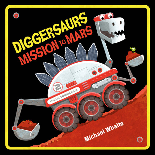 Diggersaurs Mission to Mars by Michael Whaite, 9780593648599