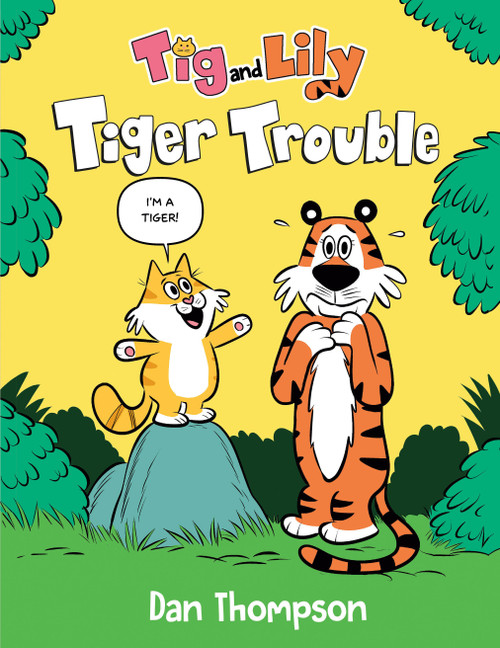 Tiger Trouble (Tig and Lily Book 1) ((A Graphic Novel)) by Dan Thompson, 9780593486283