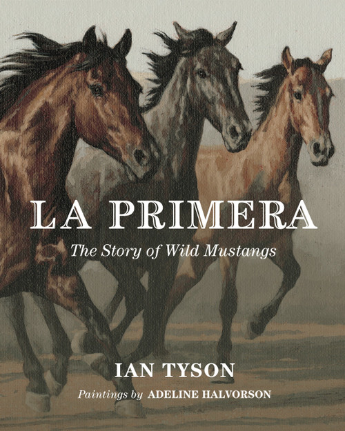 La Primera (The Story of Wild Mustangs) by Ian Tyson, Adeline Halvorson, 9780887768637