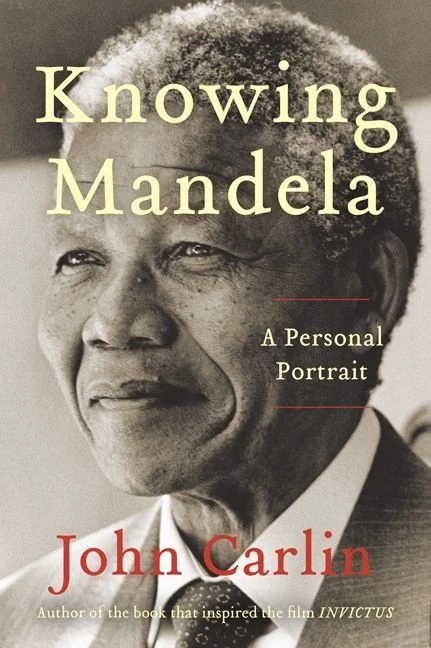 Knowing Mandela (A Personal Portrait) by John Carlin, 9780062323934