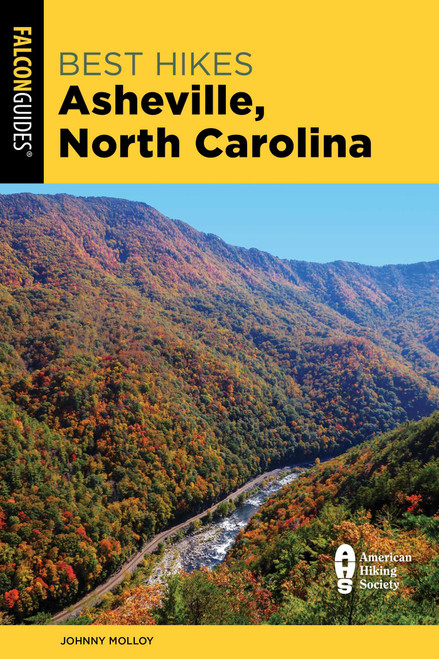 Best Hikes Asheville, North Carolina by Johnny Molloy, 9781493075775
