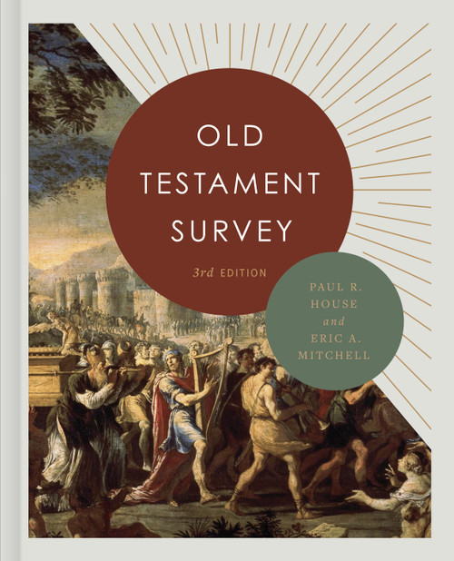 Old Testament Survey by Paul R. House, Eric Mitchell, 9781087749259