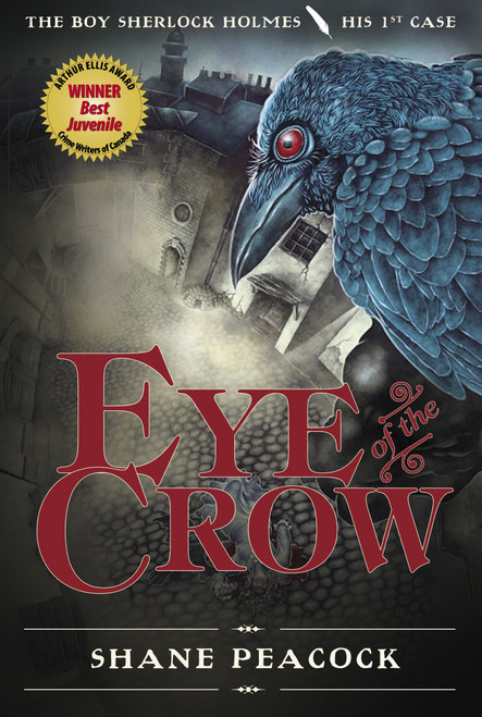 Eye of the Crow (The Boy Sherlock Holmes, His First Case) - 9780887769191 by Shane Peacock, 9780887769191