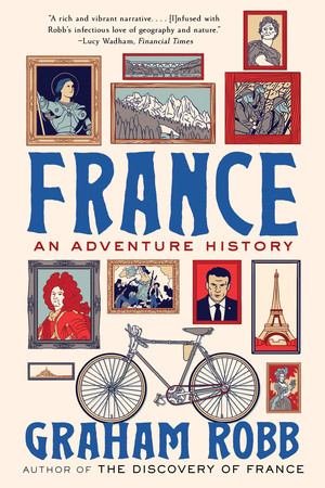 France (An Adventure History) - 9781324064695 by Graham Robb, 9781324064695