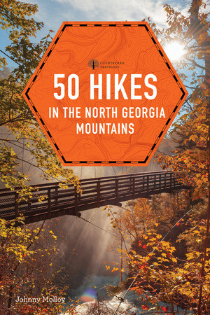 50 Hikes in the North Georgia Mountains - 9781682688052 by Johnny Molloy, 9781682688052